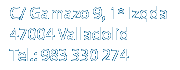 Gamazo 9, 1º Izqda. 47004 Valladolid. Tel 983 330 274